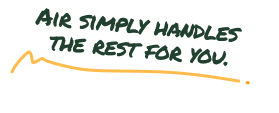 Air simply handles the rest for you.